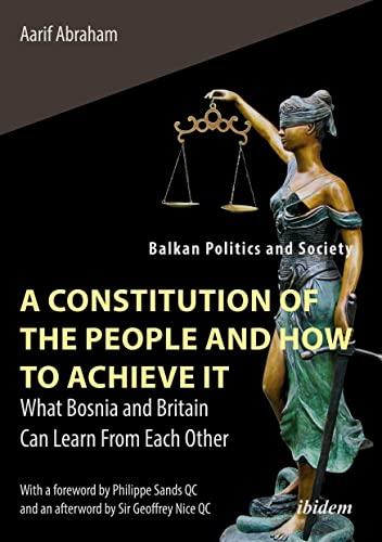 A Constitution of the People and How to Achieve It: What Bosnia and Britain Can  [Paperback]