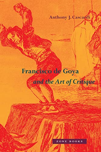 Francisco de Goya and the Art of Critique [Hardcover]