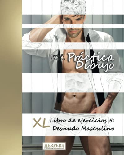 Prctica Dibujo - Xl Libro De Ejercicios 5 Desnudo (volume 5) (spanish Edition) [Paperback]