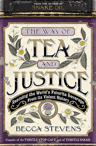 The Way of Tea and Justice: Rescuing the World's Favorite Beverage from Its  [Paperback]