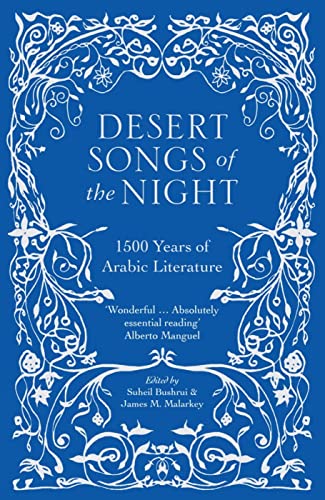 Desert Songs of the Night: 1500 Years of Arabic Literature [Paperback]