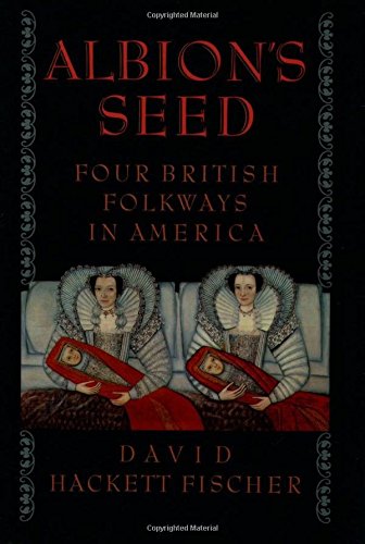 Albion's Seed: Four British Folkways in America [Paperback]