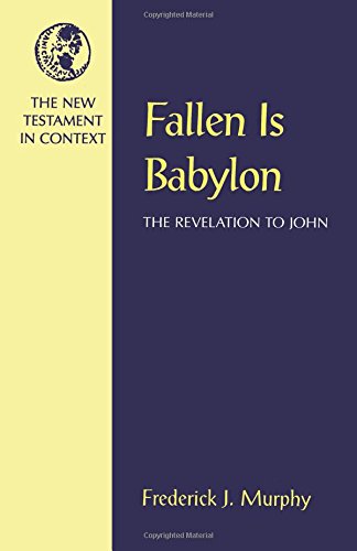 Fallen Is Babylon The Revelation to John [Paperback]