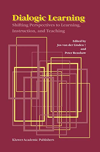 Dialogic Learning: Shifting Perspectives to Learning, Instruction, and Teaching [Paperback]