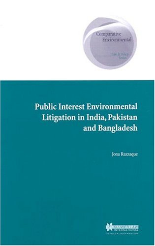 Public Interest Environmental Litigation in India, Pakistan, and Bangladesh [Hardcover]