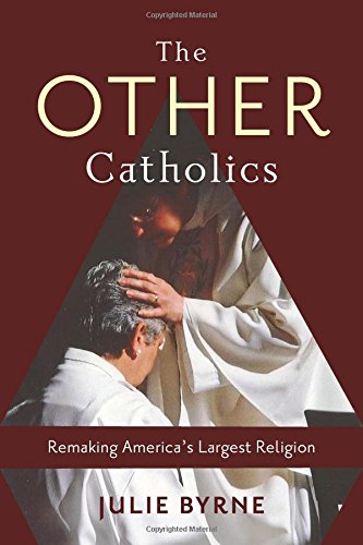 Other Catholics : Remaking America's Largest Religion [Paperback]