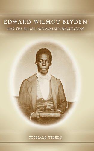 Edard Wilmot Blyden and the Racial Nationalist Imagination [Hardcover]