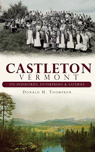 Castleton, Vermont  Its Industries, Enterprises & Eateries [Hardcover]