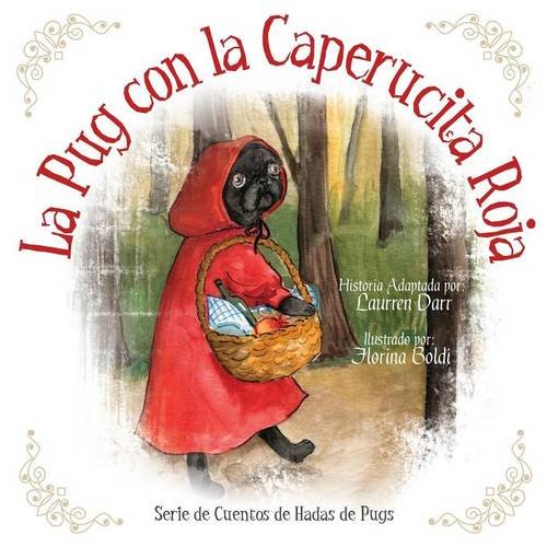 La Pug Con La Caperucita Roja (spanish Edition) [Paperback]