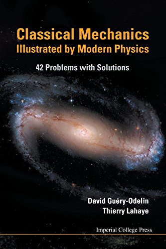 Classical Mechanics Illustrated By Modern Physics 42 Problems With Solutions [Paperback]