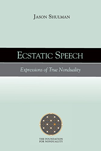 Ecstatic Speech  Expressions of True Nonduality [Paperback]