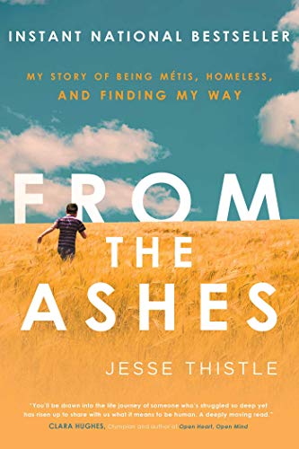 From the Ashes My Story of Being M&233tis, Homeless, and Finding My Way [Paperback]