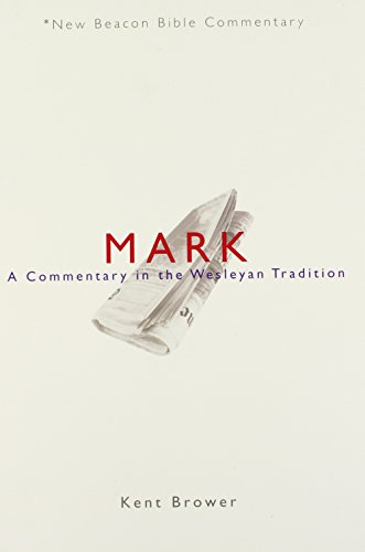 Nbbc, Mark: A Commentary in the Wesleyan Tradition [Paperback]