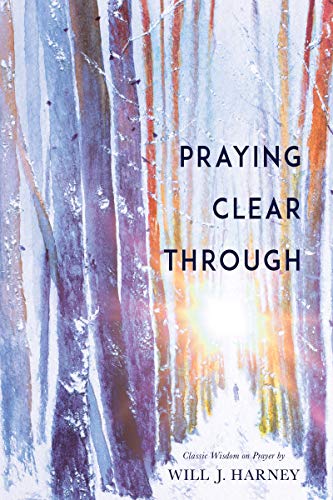 Praying Clear Through [Paperback]