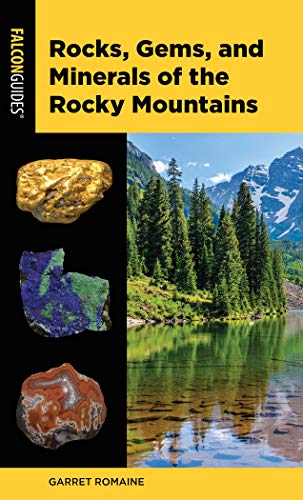 Rocks, Gems, and Minerals of the Rocky Mounta