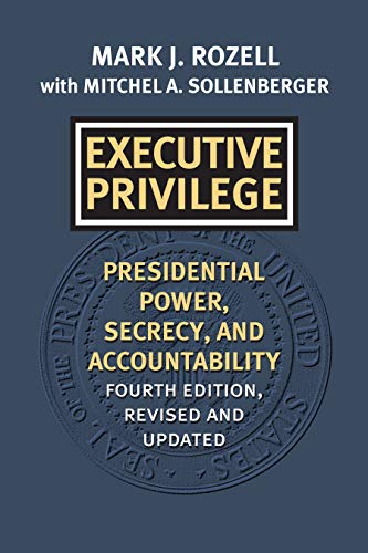 Executive Privilege : Presidential Power, Secrecy, and Accountability [Paperback]