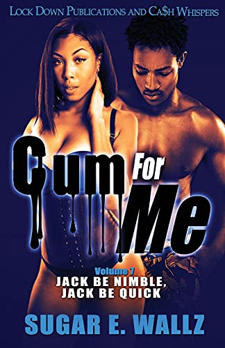 Cum for Me 7  Jack Be Nimble, Jack Be Quick [Paperback]