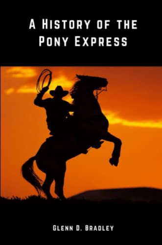 History of the Pony Express [Paperback]