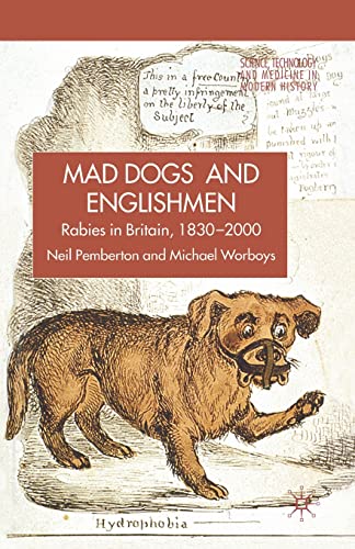 Mad Dogs and Englishmen: Rabies in Britain, 1830-2000 [Paperback]