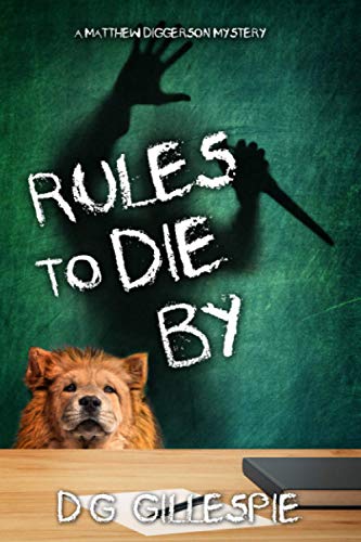 Rules To Die By A Matthe Diggerson Mystery [Paperback]