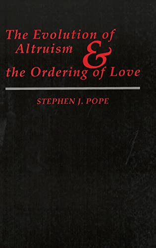 The Evolution Of Altruism And The Ordering Of Love (moral Traditions Series) [Paperback]