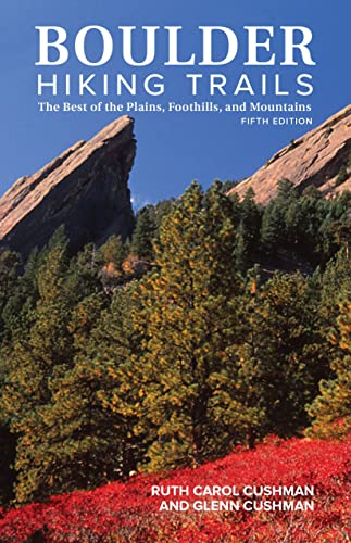 Boulder Hiking Trails, 5th Edition: The Best of the Plains, Foothills, and Mount [Paperback]