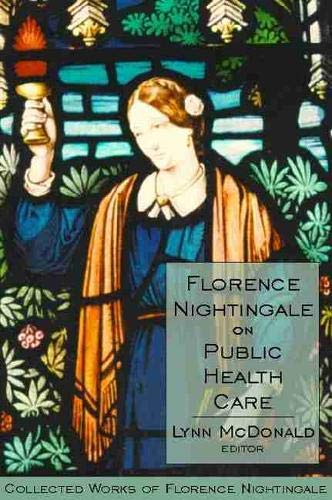 Florence Nightingale on Public Healt Care: Collected Works of Florence Nightinga [Hardcover]