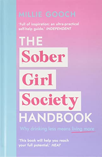 The Sober Girl Society Handbook: Why drinking less means living more [Hardcover]