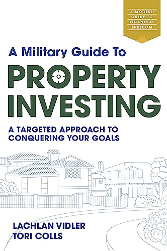 A Military Guide to Property Investing A targeted approach to conquering your g [Paperback]