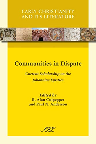 Communities In Dispute Current Scholarship On The Johannine Epistles (early Chr [Paperback]