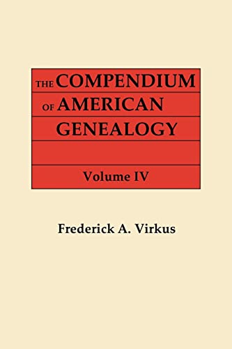 Compendium of American Genealogy  First Families of America. a Genealogical Enc [Paperback]