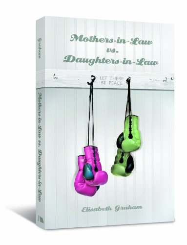 Mothers-In-Law Vs. Daughters-In-Law: Let There Be Peace [Paperback]