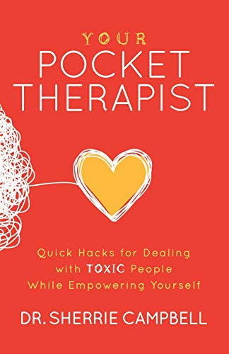 Your Pocket Therapist Quick Hacks for Dealing ith Toxic People While Empoerin [Paperback]