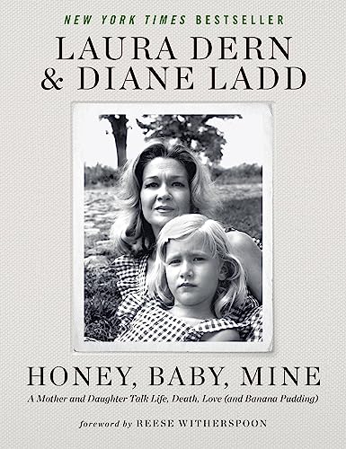 Honey, Baby, Mine: A Mother and Daughter Talk Life, Death, Love (and Banana Pudd [Paperback]