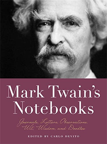 Mark Twain's Notebooks: Journals, Letters, Observations, Wit, Wisdom, and Do [Paperback]