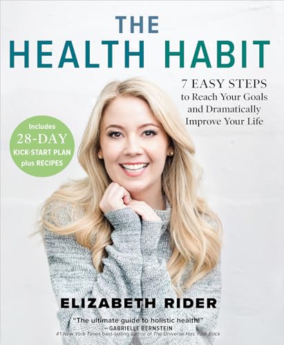 The Health Habit: 7 Easy Steps to Reach Your Goals and Dramatically Improve Your [Paperback]