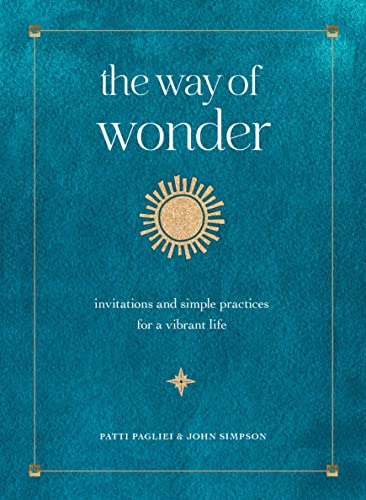 The Way of Wonder: Invitations and Simple Practices for a Vibrant Life [Hardcover]