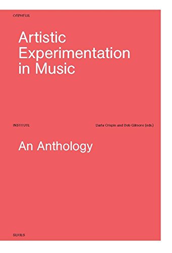 Artistic Experimentation In Music: An Anthology (orpheus Institute) [Hardcover]