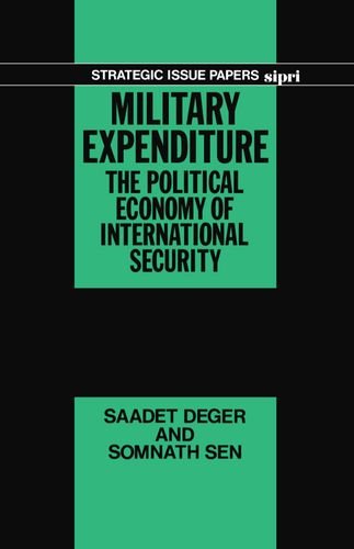 Military Expenditure The Political Economy of International Security [Hardcover]