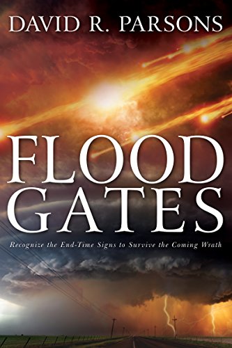 Floodgates : Recognize the End-Time Signs to Survive the Coming Wrath [Paperback]