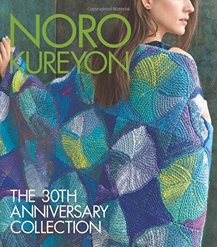 Noro Kureyon: The 30th Anniversary Collection [Hardcover]