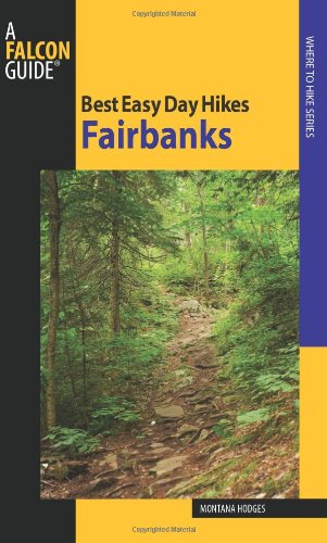 Best Easy Day Hikes Fairbanks [Paperback]