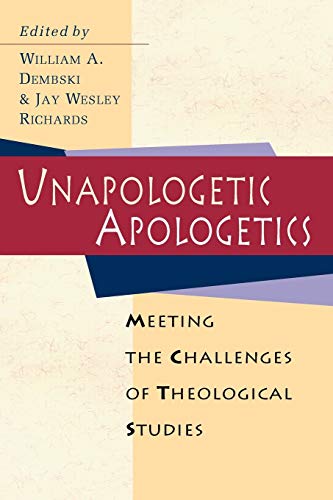 Unapologetic Apologetics: Meeting The Challenges Of Theological Studies [Paperback]