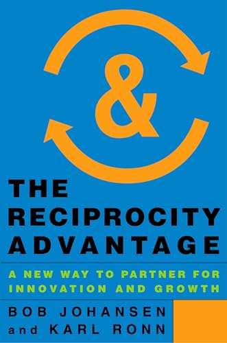 The Reciprocity Advantage: A New Way to Partner for Innovation and Growth [Hardcover]