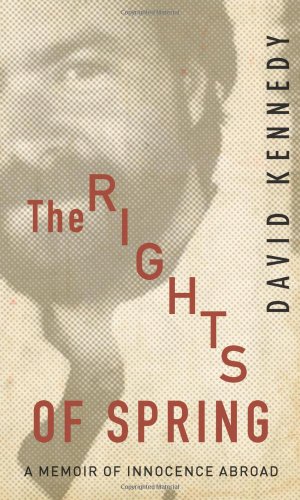 The Rights of Spring: A Memoir of Innocence Abroad [Paperback]