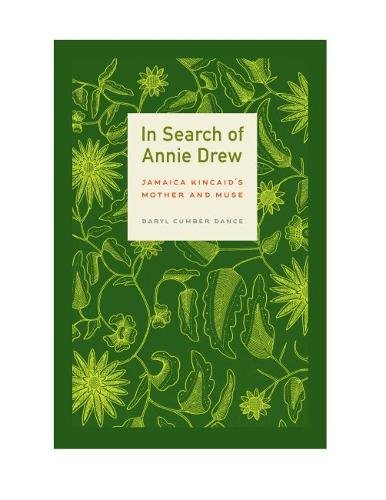 In Search Of Annie Drew: Jamaica Kincaid's Mother And Muse [Hardcover]