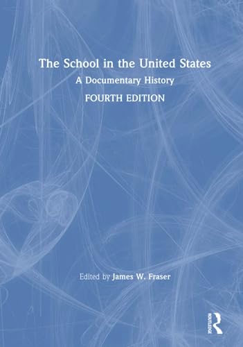 The School in the United States: A Documentary History [Hardcover]