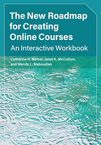 The Ne Roadmap for Creating Online Courses An Interactive Workbook [Paperback]