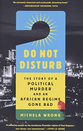 Do Not Disturb: The Story of a Political Murder and an African Regime Gone Bad [Hardcover]