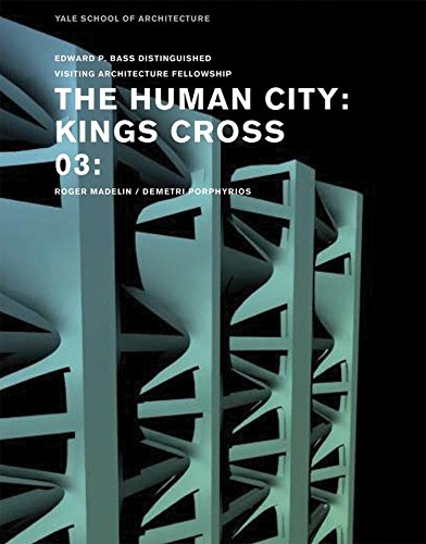 The Human City: Kings Cross: 03: Roger Madelin / Demetri Porphyrios [Paperback]